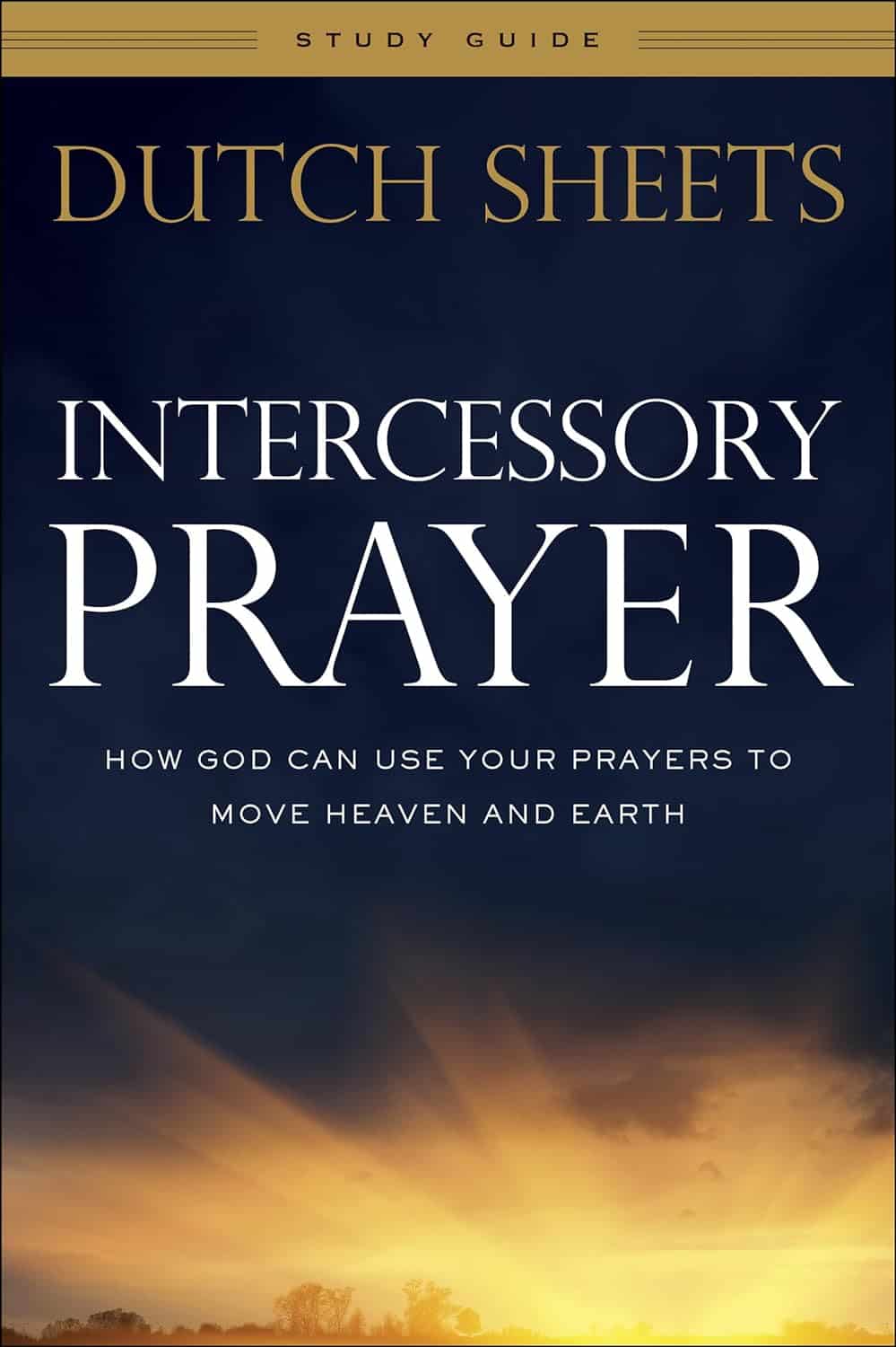 Intercessory Prayer Study Guide Intercessory Prayer Study Guide