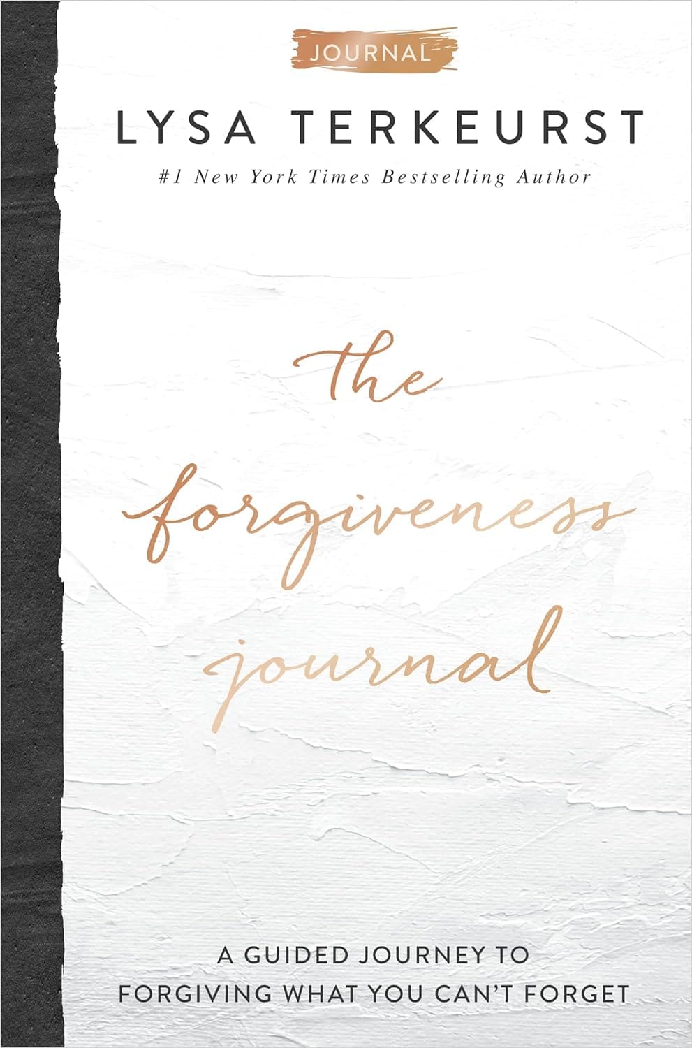“The Forgiveness Journal” A Guided Journey to Forgiving What You Canʼt Forget