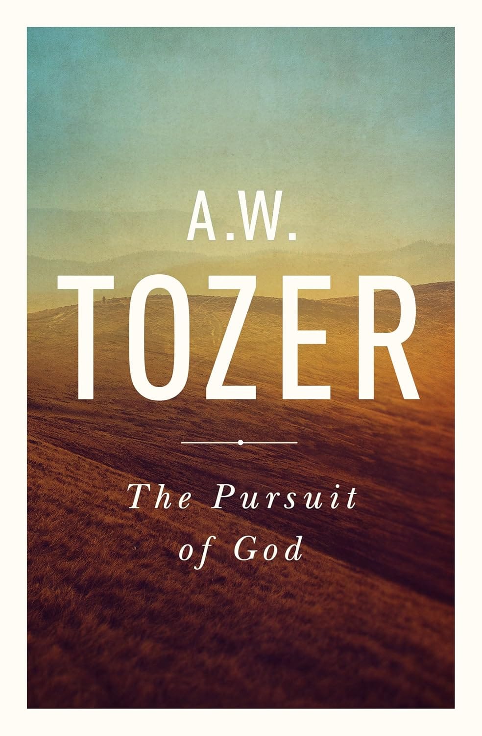 Book Review: The Pursuit of God by A. W. Tozer