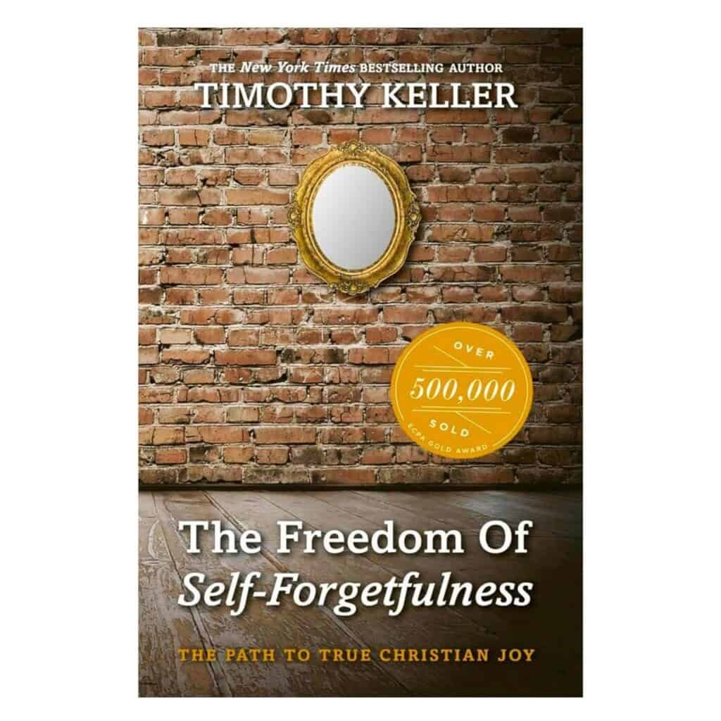 The Freedom of Self Forgetfulness by Timothy Keller [Book Review]